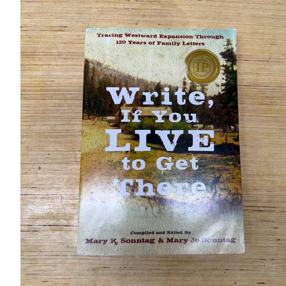 Write if you Live to Get There by Mary Sonntag 2013 PB
